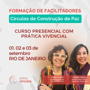 ENCERRADO - PRESENCIAL RJ | 2º TURMA DE FORMAÇÃO DE FACILITADORES DE CÍRCULOS DE CONSTRUÇÃO DE PAZ 